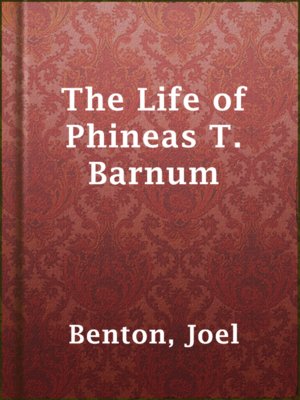 cover image of The Life of Phineas T. Barnum